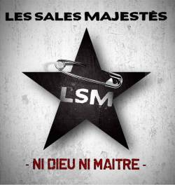 Les Sales Majestés : Ni Dieu Ni Maître